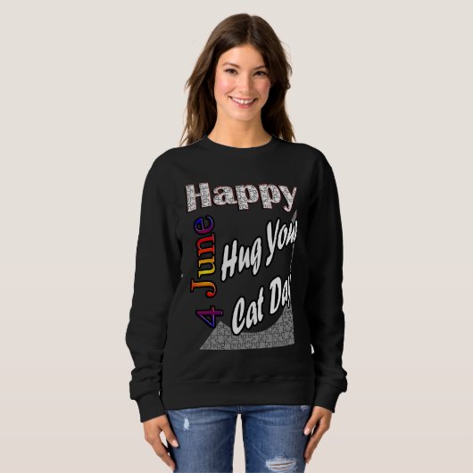 Sweatshirt Jun 4th Hug Your Cat Day T Fun Idea (Devant entier)