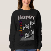 Sweatshirt Jun 4th Hug Your Cat Day T Fun Idea (Devant)