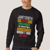 Sweatshirt Juneteeth 1865 parce que mes ancêtres n'étaient pa (Devant)