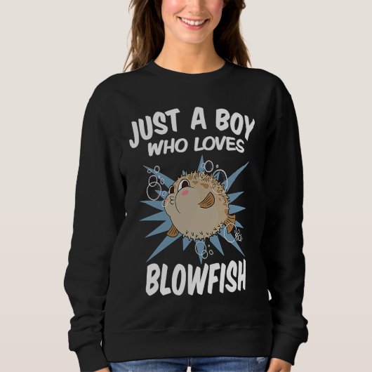 Sweatshirt Just A Boy Who Loves Blowfish  Funny Blowfish (Devant)
