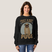 Sweatshirt Just A Boy Who Loves Pugs (Devant entier)