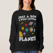 Sweatshirt Just A Boy Who Loves System Space Science Geek Pla (Devant)