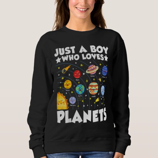Sweatshirt Just A Boy Who Loves System Space Science Geek Pla (Devant)