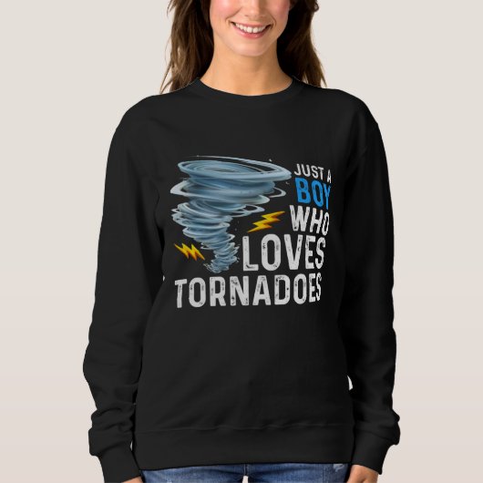 Sweatshirt Just A Boy Who Loves Tornadoes Storm Weather Chase (Devant)