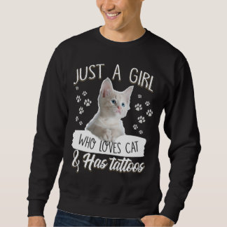 Sweatshirt Just A Girl Love Kitty Chat A Tattoo Cadeaux Amate