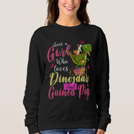 Sweatshirt Just A Girl Loves Dinosaurs And Guinea Pigs Riding (Devant)