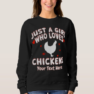 Sweatshirt Just A Girl Who Loves Chickens Custom