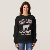 Sweatshirt Just A Girl Who Loves Cows Custom (Devant entier)