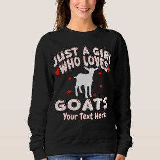 Sweatshirt Just A Girl Who Loves Goats Custom