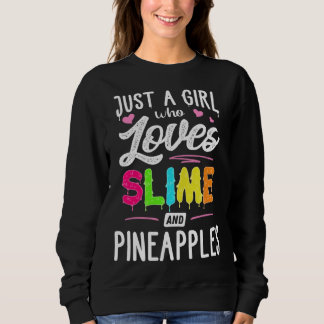 Sweatshirt Just A Girl Who Loves Slime And Pineapples Women