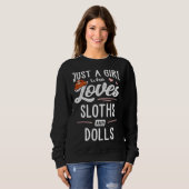 Sweatshirt Just A Girl Who Loves Sloths And Dolls Sloth (Devant entier)