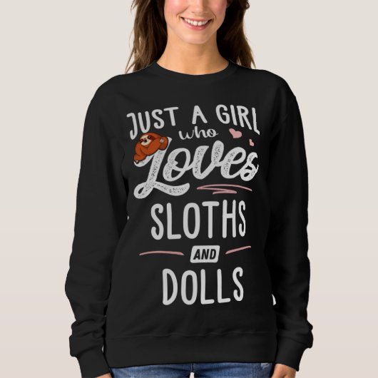 Sweatshirt Just A Girl Who Loves Sloths And Dolls Sloth (Devant)