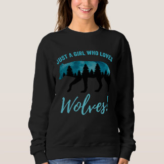 Sweatshirt Just A Girl Who Loves Wolves Forest Silhouette Wol