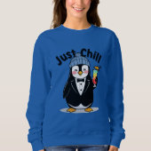 Sweatshirt Just Chill Penguin  (Devant)