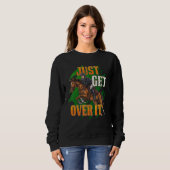Sweatshirt Just Get Over It Equestrian Horseback Riding Horse (Devant entier)