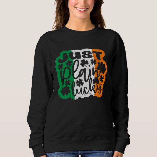 Sweatshirt Just Plain Lucky St Patricks Day Irish Flag Irelan (Devant)