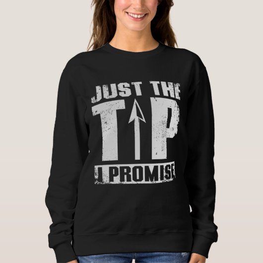 Sweatshirt Just the tip I promise Archery (Devant)
