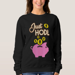 Sweatshirt Juste Hodl Ethereum Eth Cryptomonnaie Curr numériq