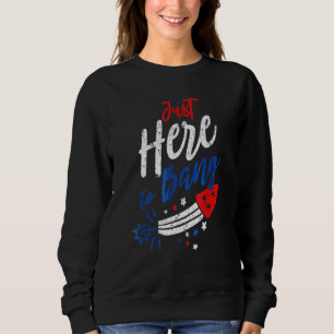 Sweatshirt Juste ici pour Bang 4 juillet Fireworks Patriotic