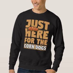 Sweatshirt Juste Ici Pour Le Chien De Corne De Corndog Foodie