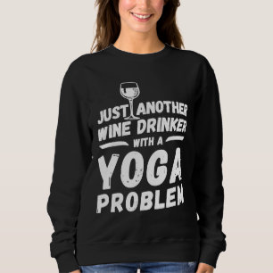 Sweatshirt Juste Un Autre Boisson De Vin Avec Un Problème De 
