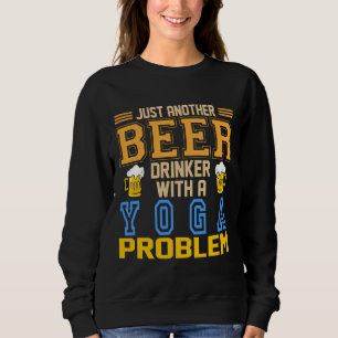 Sweatshirt Juste Un Autre Buveur De Bière Avec Un Problème De