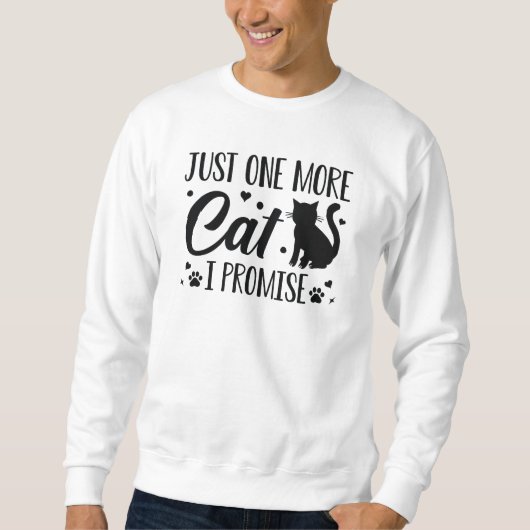 Sweatshirt Juste Un Chat De Plus Je Promets (Devant)