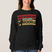 Sweatshirt Juste Un Enseignant Qui Aime Les Poodles Poodle Gi (Devant)