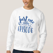 Sweatshirt Juste un épisode de plus (Devant)