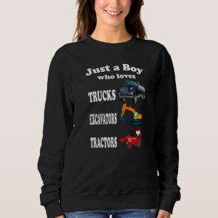 Sweatshirt Juste Un Garçon Qui Aime Les Camions Excavateurs T