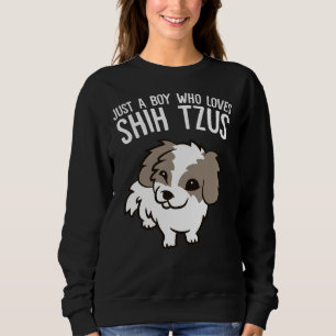 Sweatshirt Juste Un Garçon Qui Aime Shih Tzus