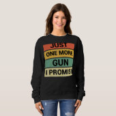 Sweatshirt Juste Un Gun De Plus Je Promets 3 (Devant entier)