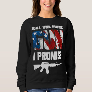 Sweatshirt Juste Un Gun De Plus Je Promets 5