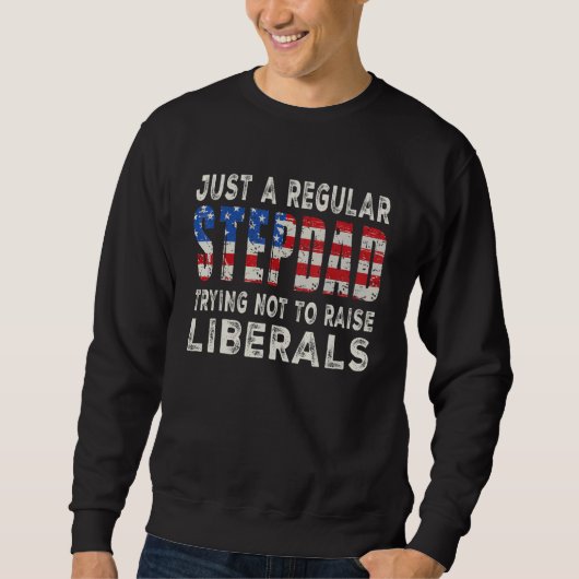 Sweatshirt Juste Un Stepdad Régulier Essayant De Ne Pas Éleve (Devant)