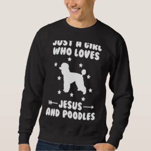 Sweatshirt Juste Une Fille Qui Aime Jésus Et Poodles Chien