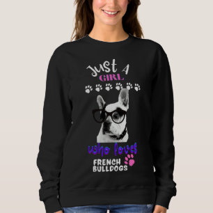 Sweatshirt Juste une fille qui aime le français Bulldog Frenc