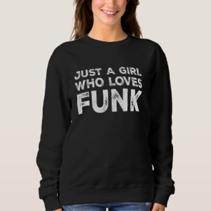 Sweatshirt Juste une fille qui aime le funk, amatrice de musi