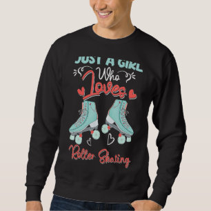 Sweatshirt Juste Une Fille Qui Aime Le Patinage À Roulettes