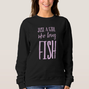 Sweatshirt Juste Une Fille Qui Aime Le Poisson