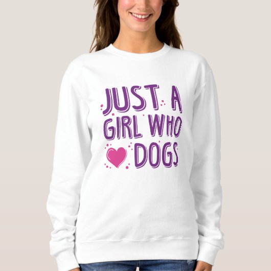 Sweatshirt Juste Une Fille Qui Aime Les Chiens (Devant)