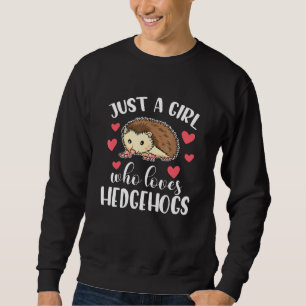 Sweatshirt Juste Une Fille Qui Aime Les Hérisson Propriétaire