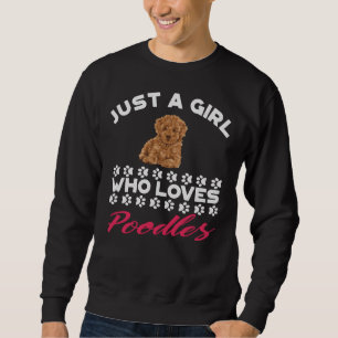Sweatshirt Juste Une Fille Qui Aime Les Poodles Rupture
