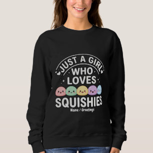 Sweatshirt Juste Une Fille Qui Aime Les Squishies - Kawaii Pa