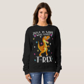 Sweatshirt Juste Une Fille Qui Aime T Rexs Mignon T Rex (Devant entier)