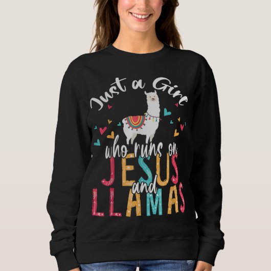 Sweatshirt Juste Une Fille Qui Fonctionne Sur Jésus Et Llamas (Devant)