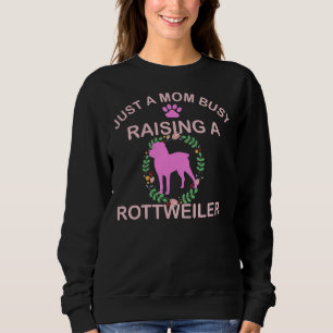 Sweatshirt Juste Une Maman Occupée À Élever Un Rottweiler
