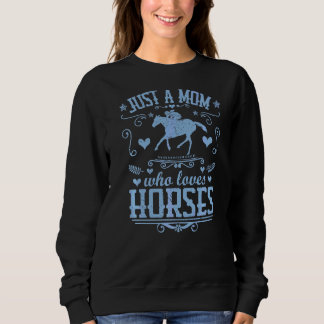 Sweatshirt Juste Une Maman Qui Aime Les Chevaux Equestre Moth
