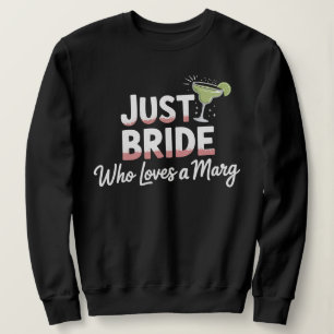 Sweatshirt Juste une mariée qui aime les margaritas, enterrem