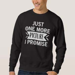 Sweatshirt Juste Une Photo De Plus Je Promets Photographie Mè