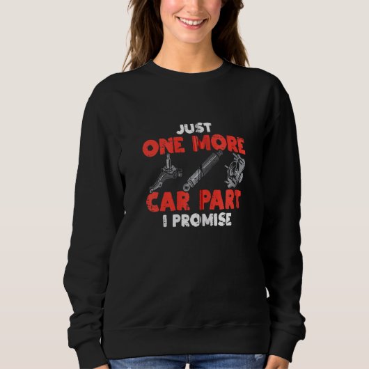 Sweatshirt Juste Une Promesse De Pièce De Voiture De Plus Fun (Devant)
